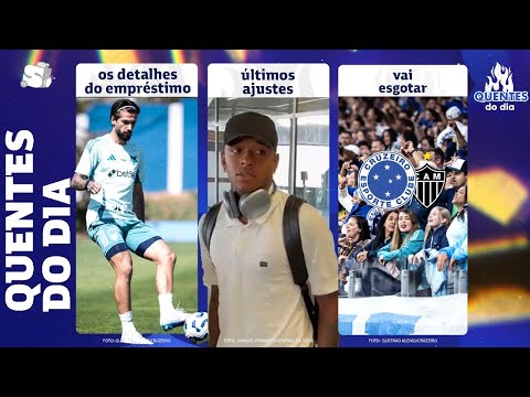 KENY ARROYO NOS EXAMES • CRUZEIRO RECEBE GRANA POR LAUTARO • MINEIRÃO LOTADO