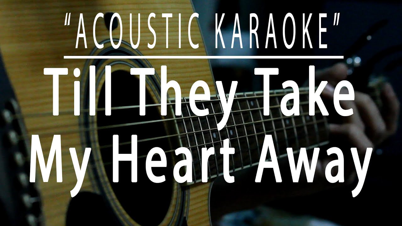 Till They Take My Heart Away - Acoustic Karaoke ๐ถ