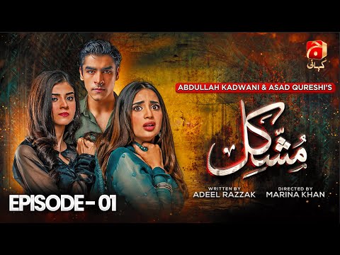 Mushkil Episode 01 | Saboor Ali - Khushhal Khan - Zainab Shabbir - Humayoun Ashraf | @GeoKahani