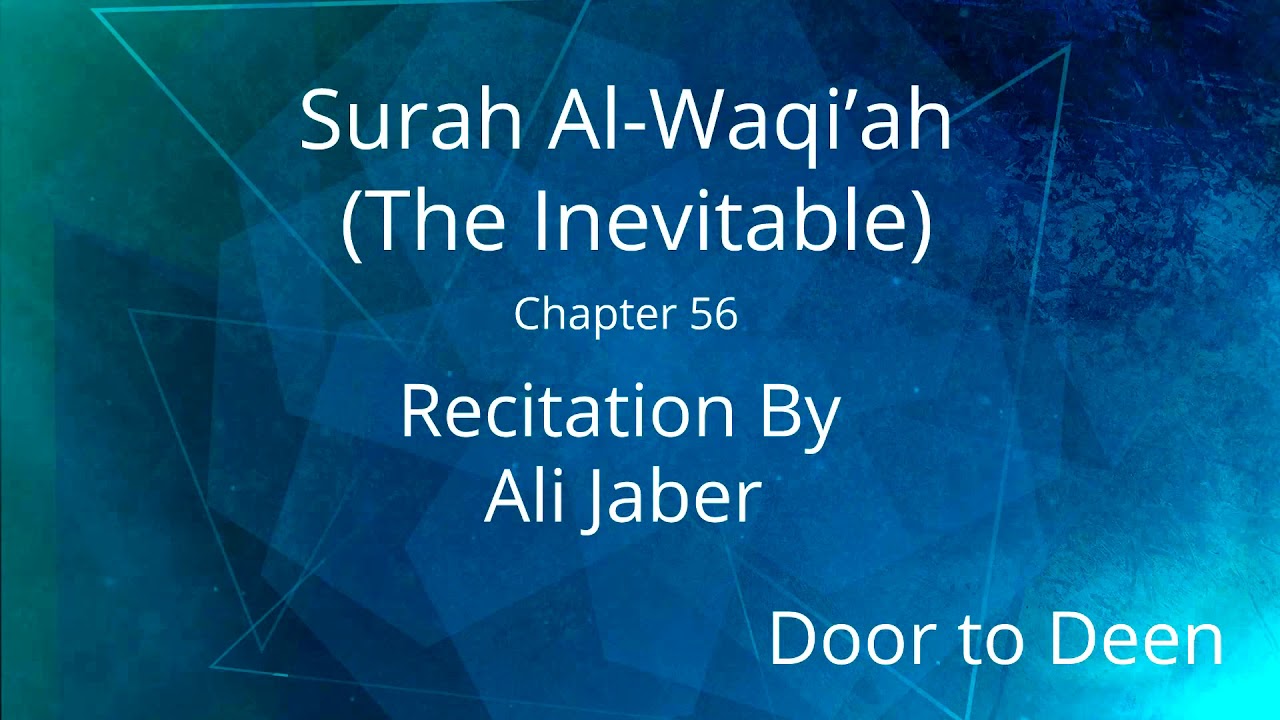Surah Al-Waqi'ah Recitation by Ali Jaber ๐