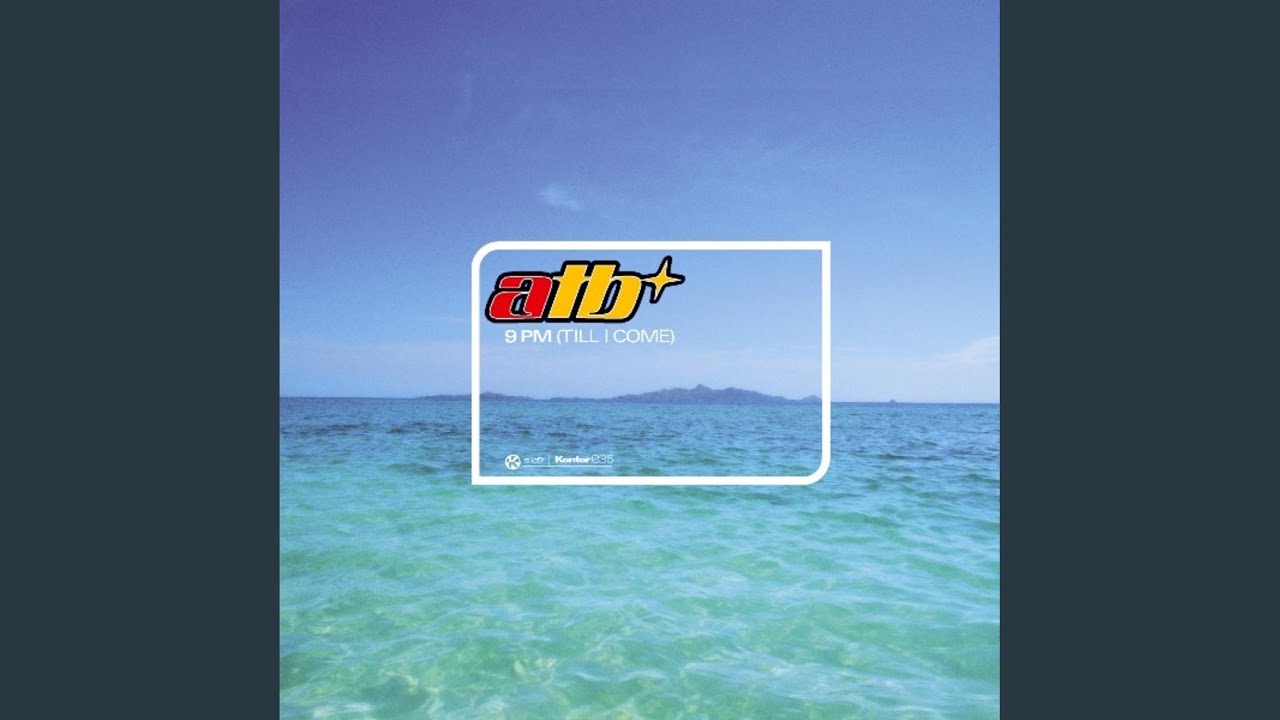 9 ATB - 9 PM (Till I Come) (9 PM Mix) 🎶