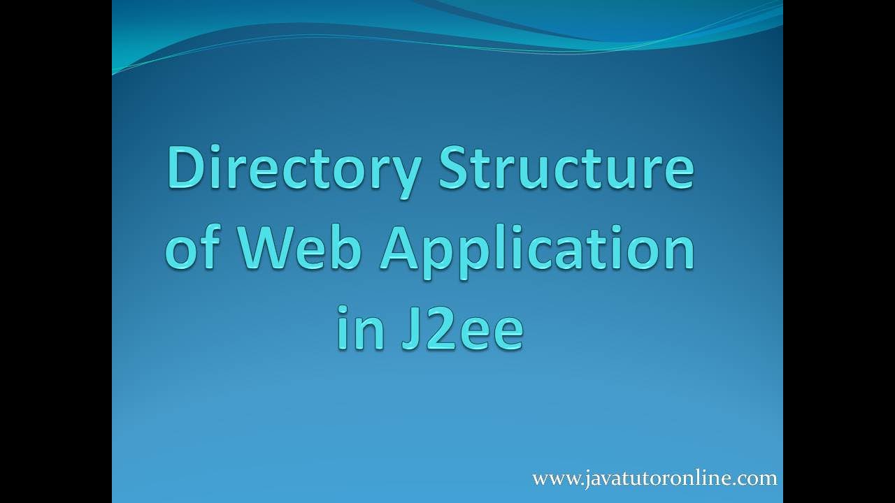 Directory Structure of a J2EE Web Application | JavaTutorOnline.com