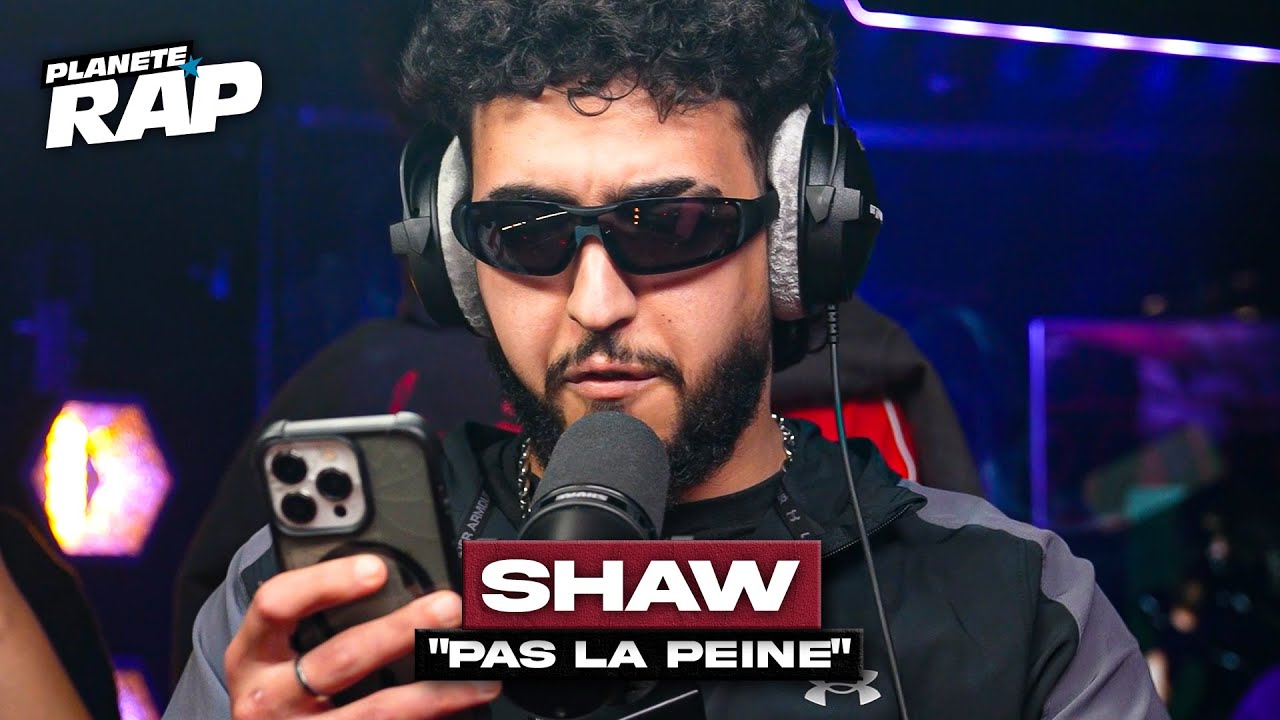 [EXCLU] Shaw - Pas la peine | PlanèteRap 🎤
