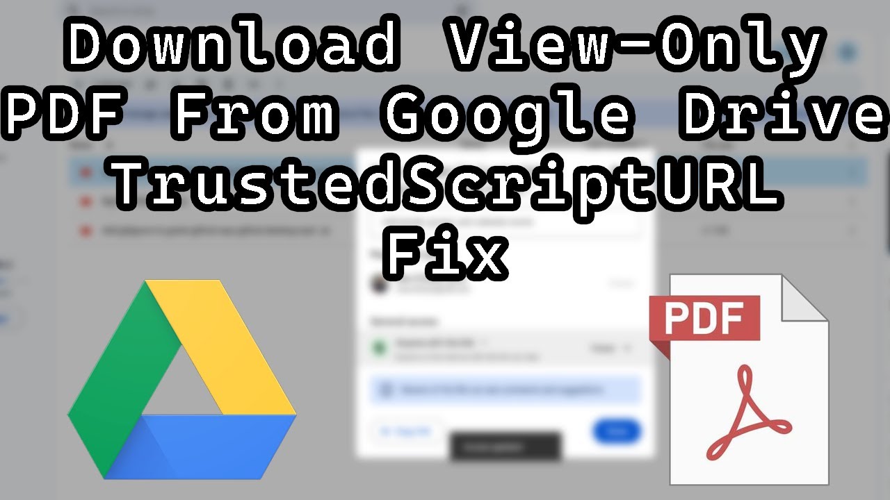 How to Download Protected or View-Only PDF Files from Google Drive - TrustedScriptURL Error Fix