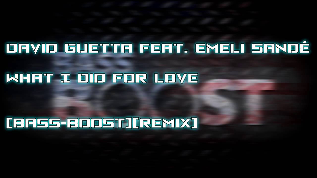 David Guetta & Emeli Sandé - What I Did For Love [Bass-Boosted Remix] 🎶