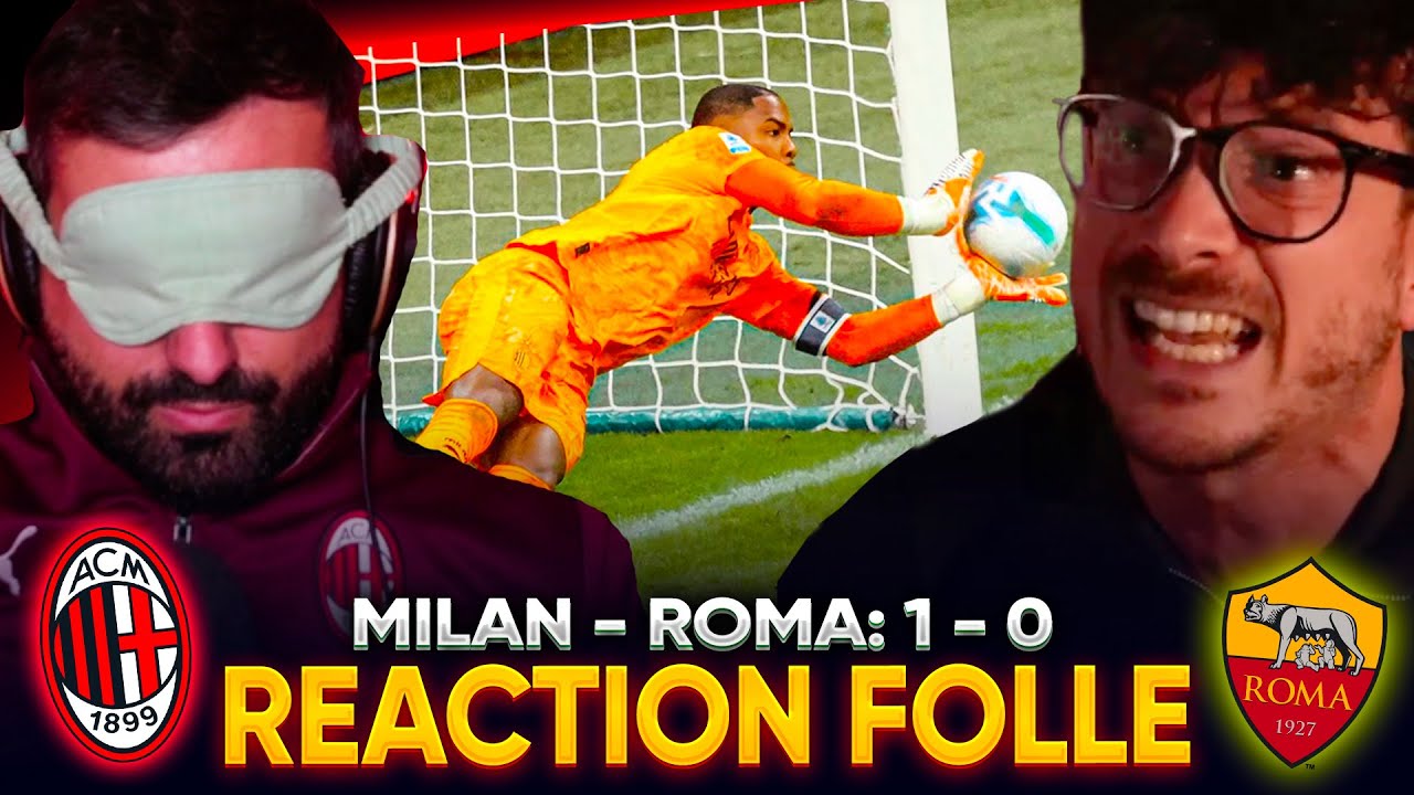 [REACTION FOLLE!] È SUCCESSO DI TUUUTTO! MILAN - ROMA: 1-0 feat STEVE