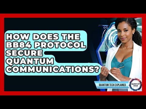 How Does The BB84 Protocol Secure Quantum Communications? - Quantum Tech Explained