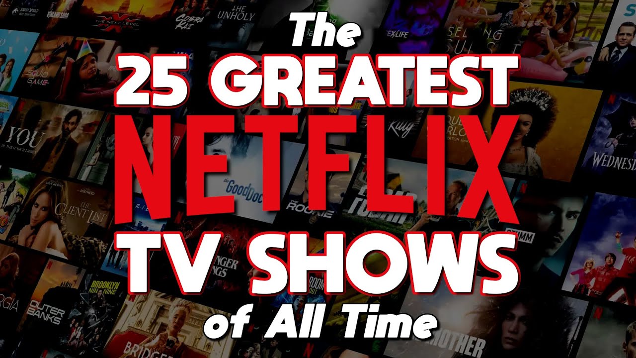 Top 25 Netflix TV Shows of All Time 🎬