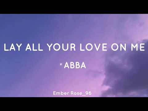 ABBA - Lay All Your Love On Me Lyrics 🎶