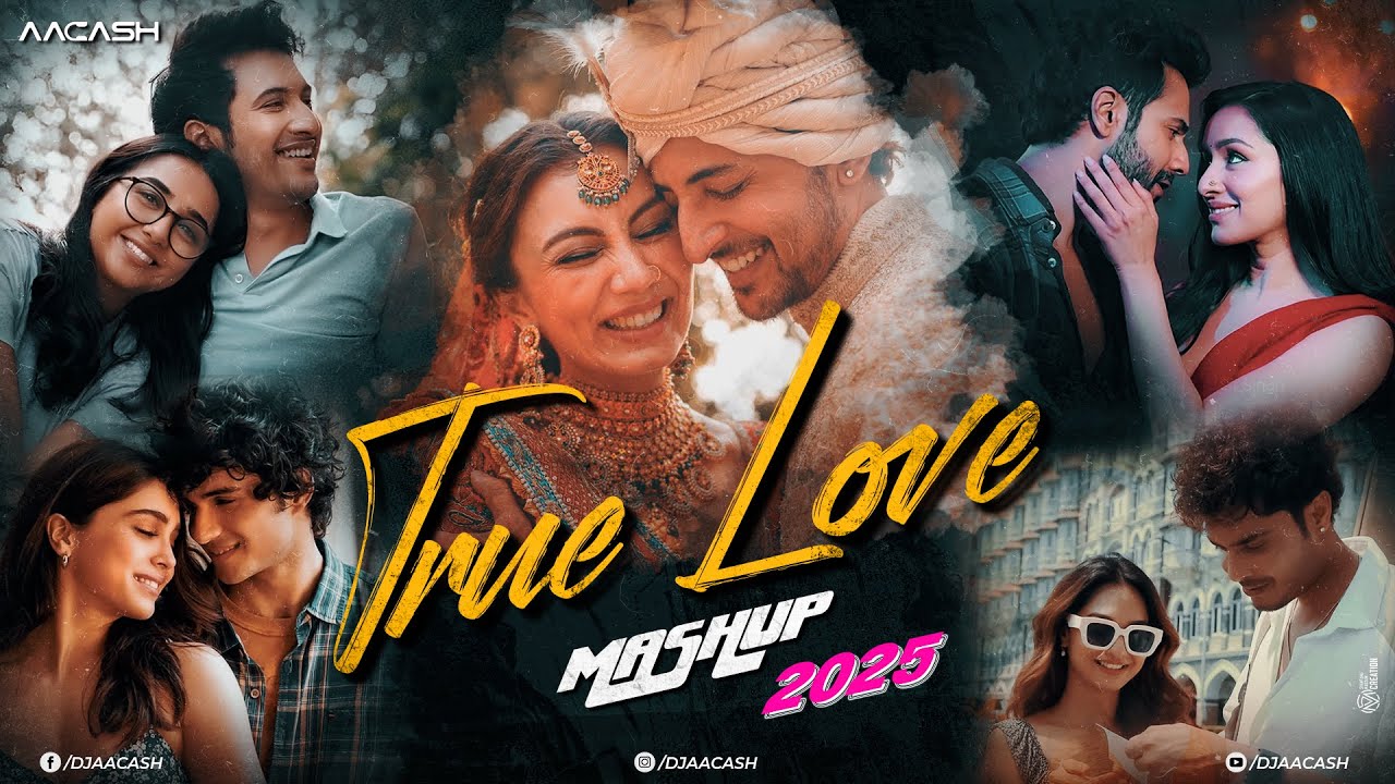 True Love Mashup 2025 🎶 | Nonstop Arijit Singh Romantic Hits | Best of DJ Aacash