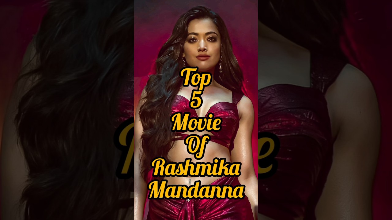 top 5 movie of Rashmika Mandanna #tollywood #bollywood #hindimovie #rashmikamandanna #movies
