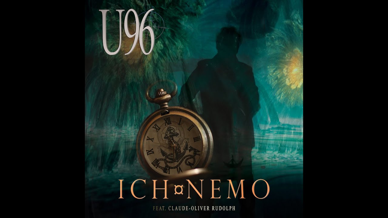 U96 & Claude Oliver Rudolph - Ich, Nemo (4K) 🎶