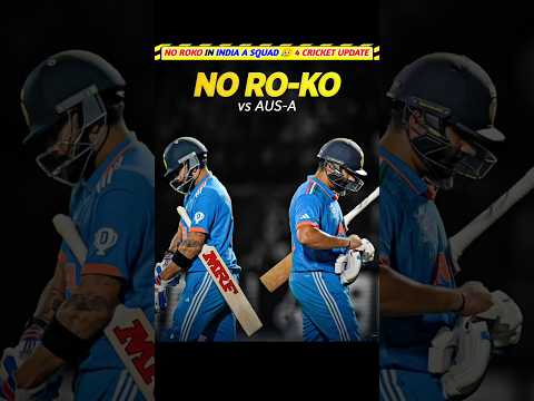 NO Roko in India A Squad π₯ 4 Cricket Updates