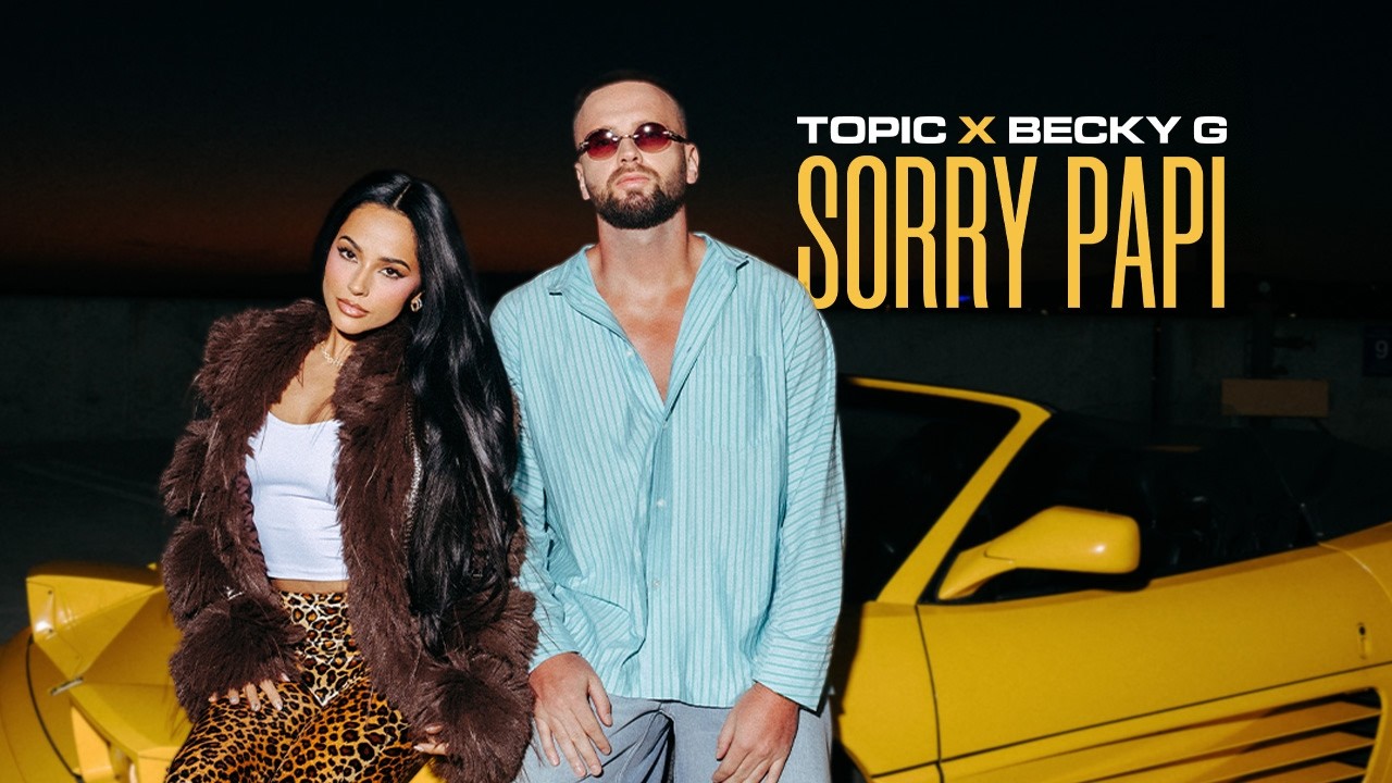 Topic x Becky G - Sorry Papi (Official Video) 🎶