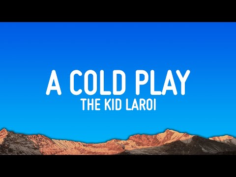 The Kid LAROI - A COLD PLAY (Lyrics)