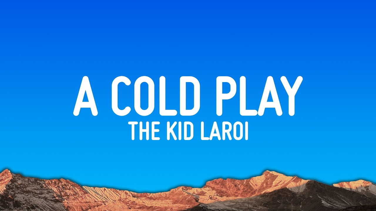 The Kid LAROI - A COLD PLAY 🎶 Lyrics & Song Meaning