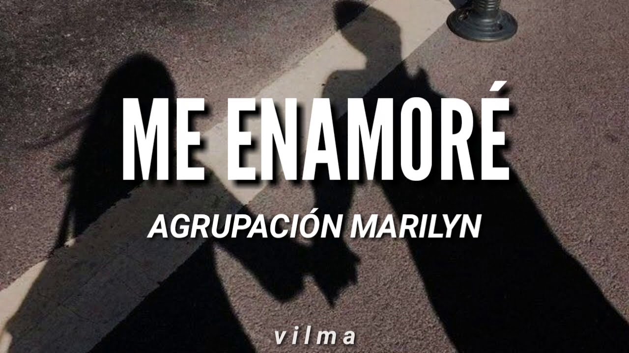 Agrupación Marilyn - Me Enamoré ❤️
