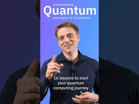Understanding Quantum Information & Computation