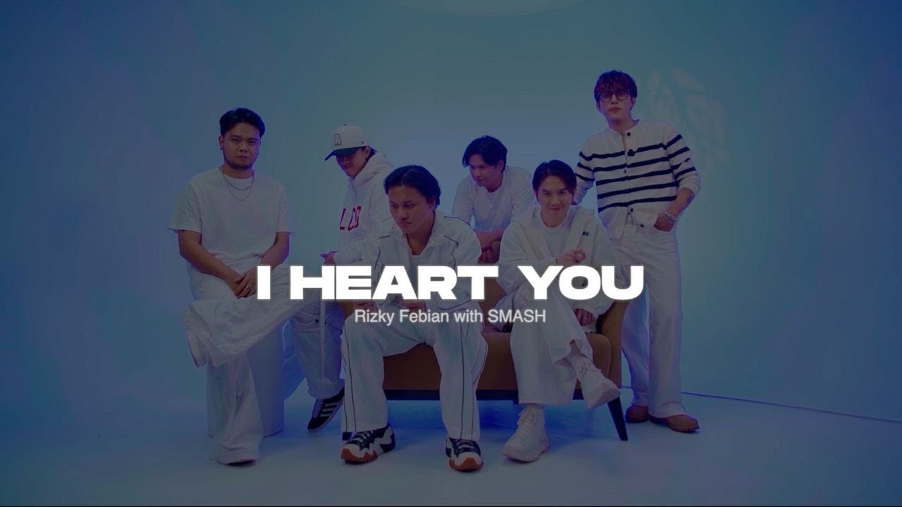 SMASH featuring Rizky Febian - I Heart You