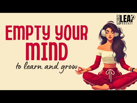 English Podcast For Learning English | Empty Your Mind, Change Your Life | English Leap Podcast