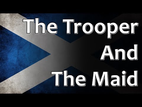 Scottish Folk Song - The Trooper And The Maid