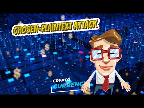 Chosen plaintext attack 💲 CRYPTOCURRENCY 💲