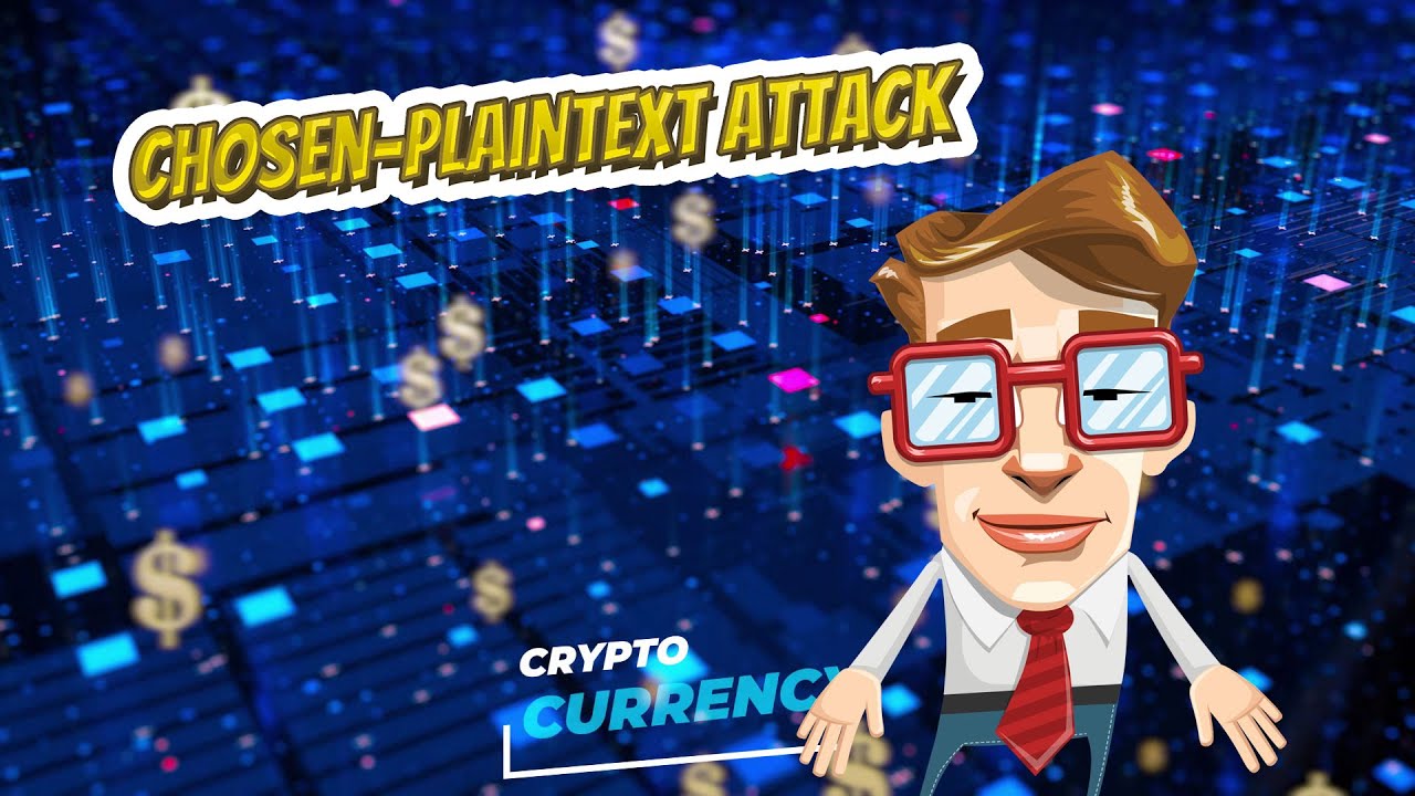 Understanding Chosen Plaintext Attacks in Cryptocurrency 🔐