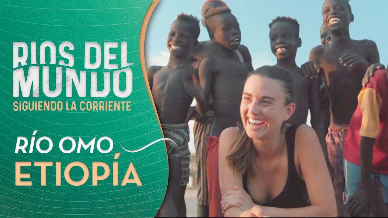 Ríos del Mundo - Capítulo 1 | Río Omo en Etiopía
