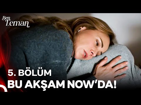 Ben Leman 5. Bölümüyle Bu Akşam NOW'da!