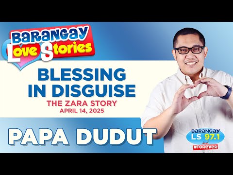 BLESSING IN DISGUISE - ZARA | Papa Dudut | Barangay Love Stories