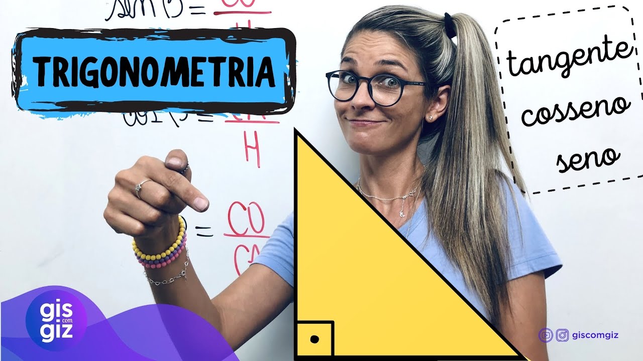 SENO, COSSENO E TANGENTE - TRIGONOMETRIA NO TRIÂNGULO RETÂNGULO \Prof. Gis/