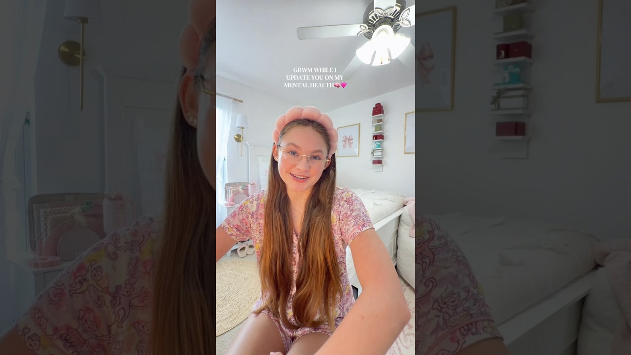 GRWM: Discussing Mental Health & Self-Care 🩷