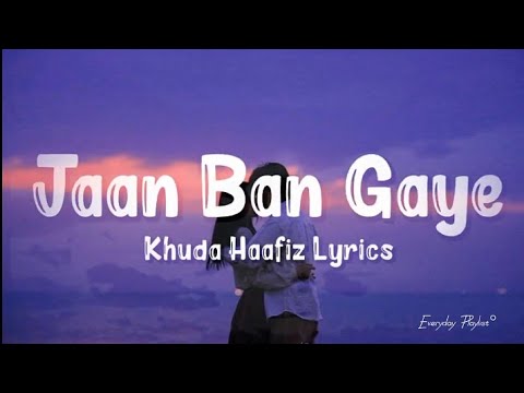 Jaan Ban Gaye [LYRICS] Ful Song || Vishal Mishra,Asees kaur,Mithoon || Khuda Hafiz
