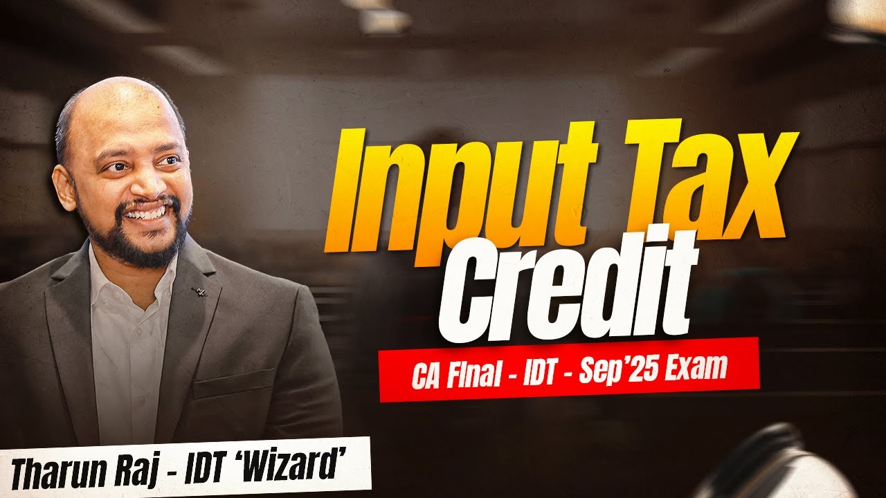 IDT Input Tax Credit Revision for CA Final Sep'25 π