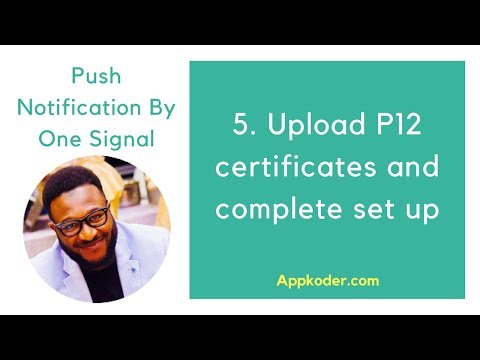 5. Upload P12 certificates and complete set up