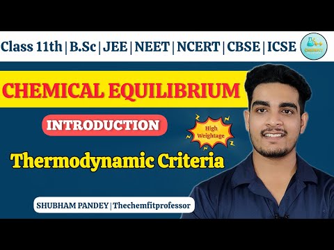 Chemical Equilibrium | Thermodynamic Criteria Explained | JEE NEET Boards Must Watch