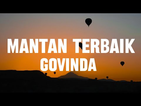 GOVINDA - Mantan Terbaik || Lirik Video