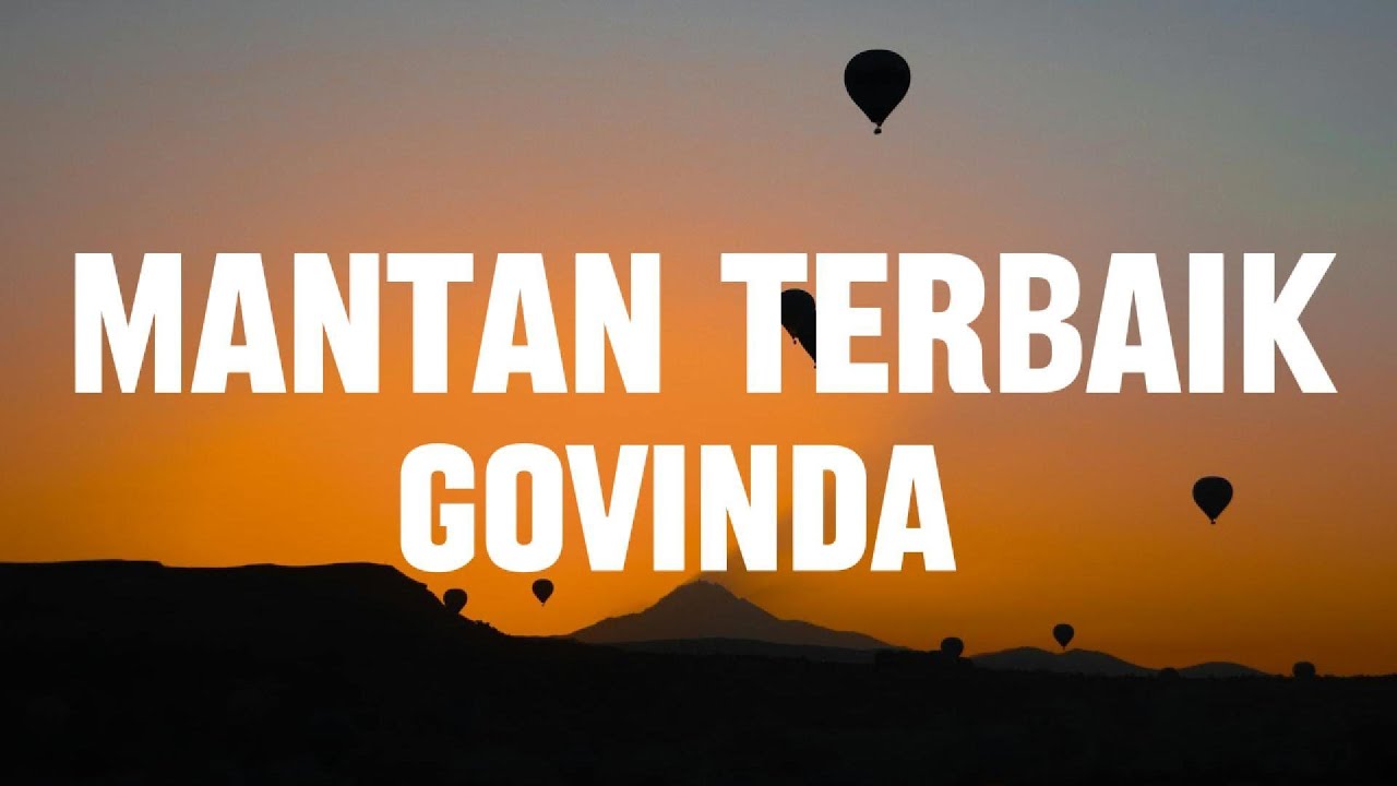 GOVINDA -  Mantan Terbaik || Lirik Video
