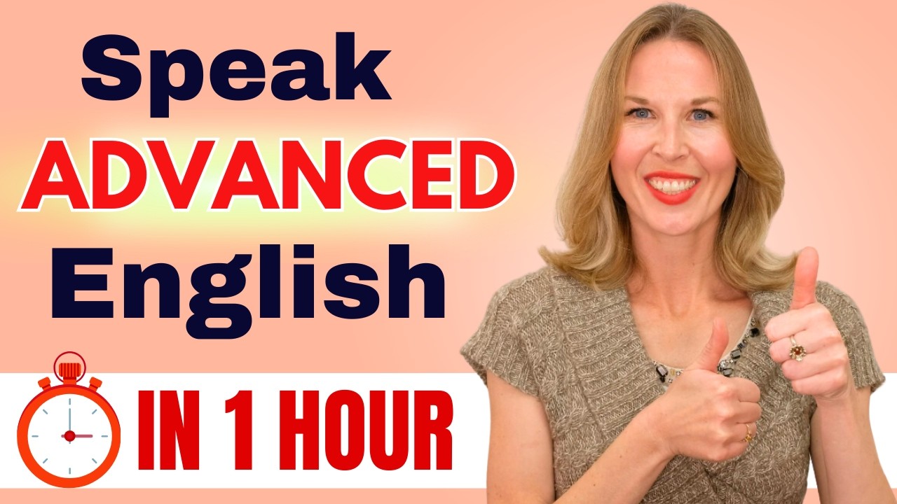 Advanced English Fluency Masterclass: 1 Hour to Sound Natural