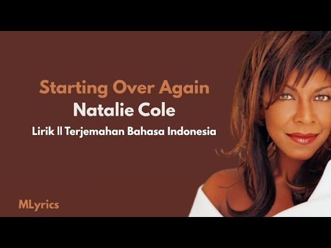 Starting Over Again - Natalie Cole | Lirik & Terjemahan 🇮🇩