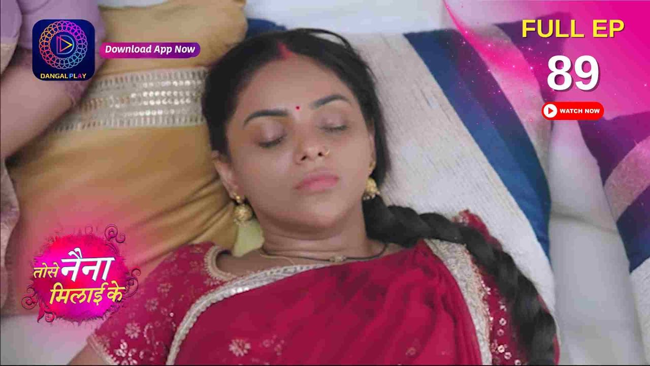 Tose Naina Milaai Ke | Episode 89 | Dangal TV 📺