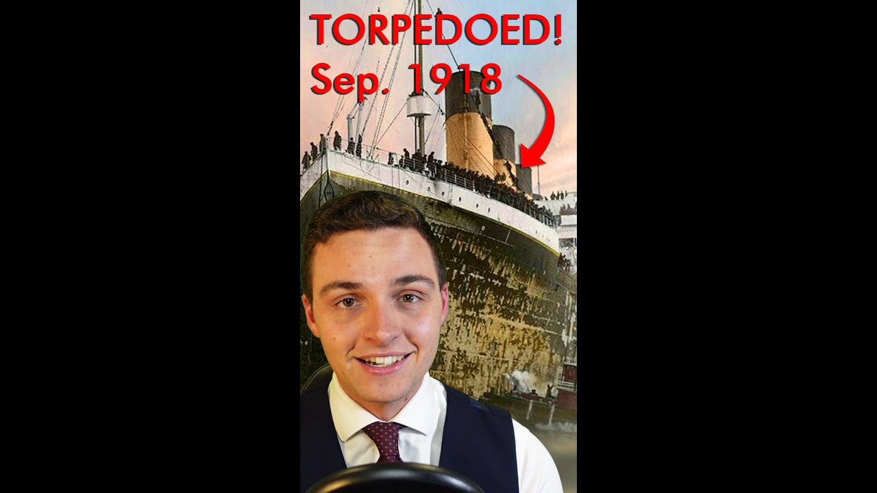 Titanic's Sister Ship Olympic Torpedoed in 1918 🚢