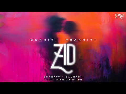 ZID (OFFICIAL AUDIO) | Sukriti Kakar | Prakriti Kakar | Bharatt-Saurabh | Nishant Singh