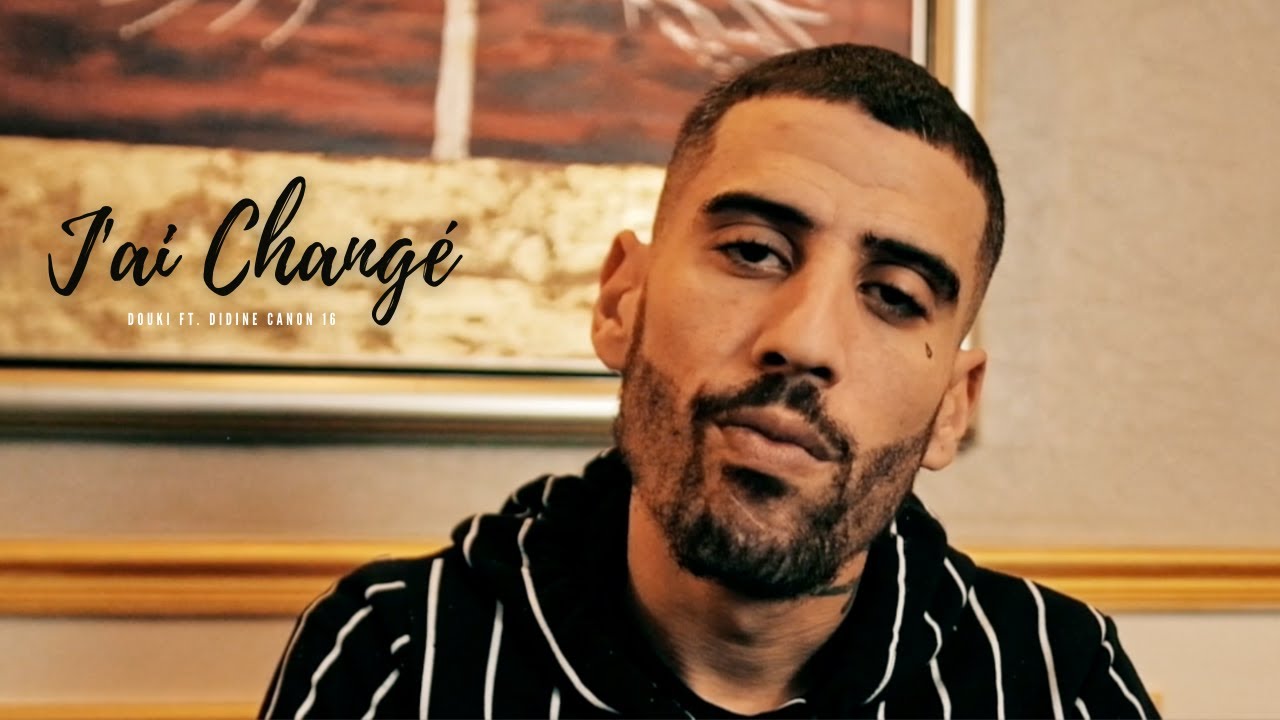 Douki ft. Didine Canon 16 – J'ai Changé 🎶 | Official Music Video