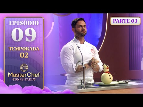 EP. 09 - 3/5: SEMIFINAL DO MASTERCHEF CONFEITARIA (04/11/25) | TEMP 02 | MASTERCHEF CONFEITARIA