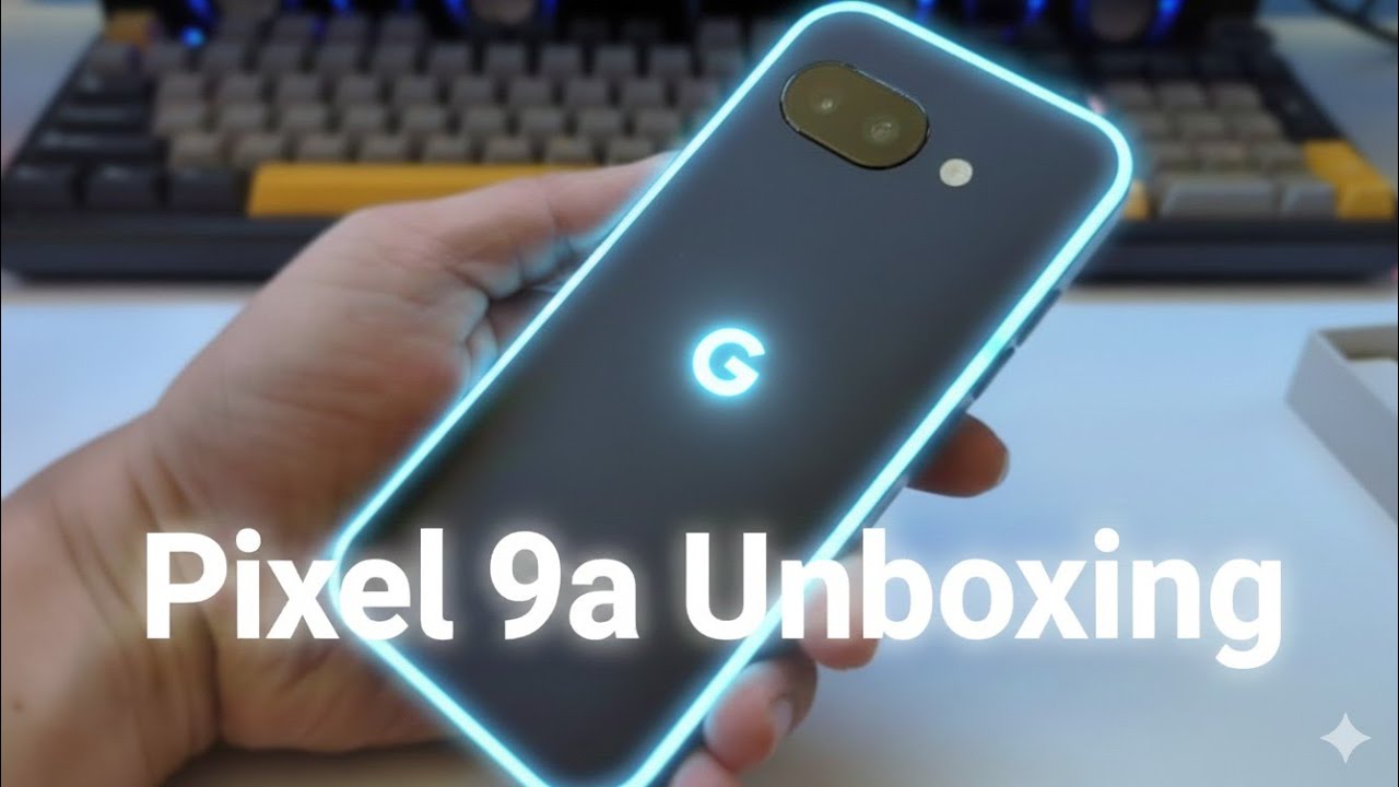 Google Pixel 9a Unboxing & Overview 📱