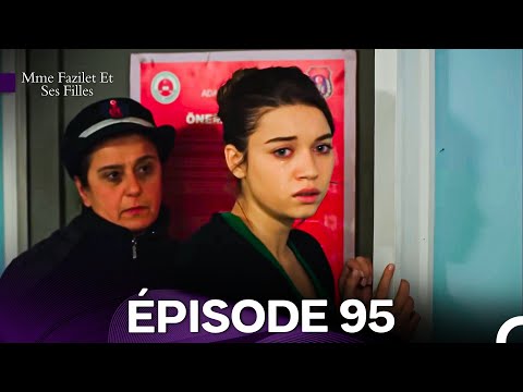 Mme Fazilet Et Ses Filles Épisode 95 (Doublage en Français)
