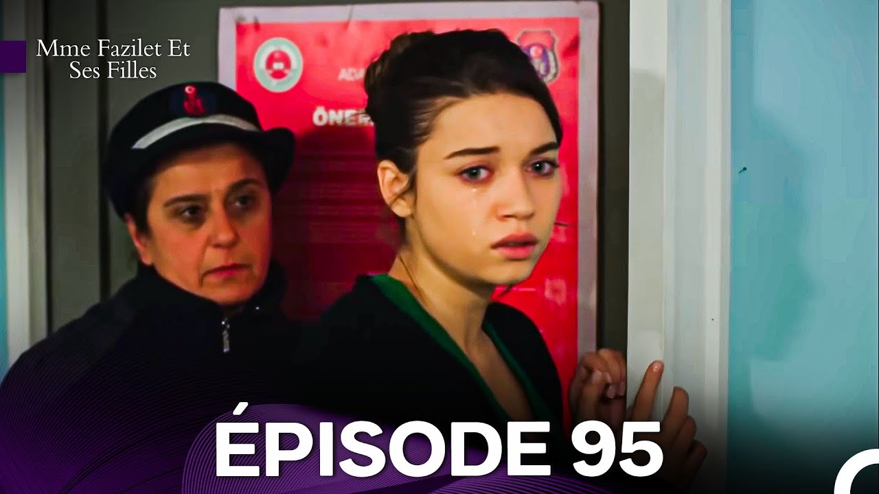 Regardez l'Épisode 95 de Mme Fazilet et Ses Filles en Version Française 🎬