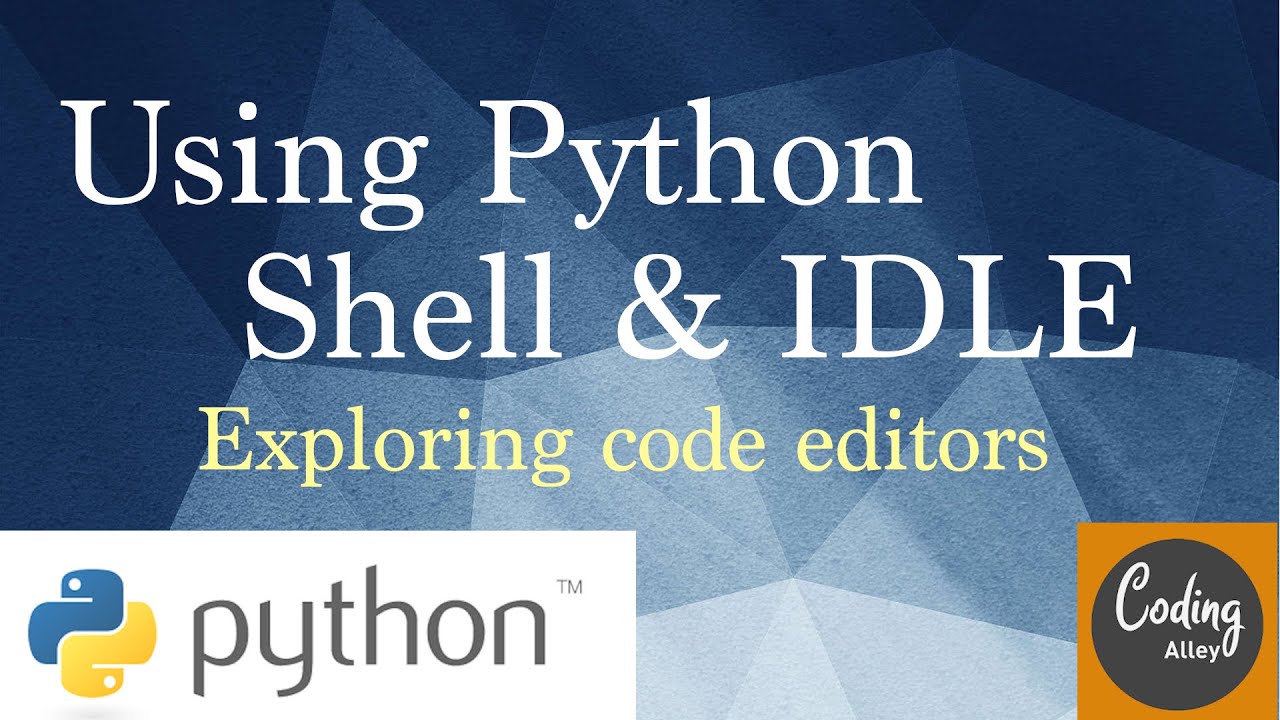 Working with IDLE, Python Shell, and Code Editors | Python Tutorial for Beginners