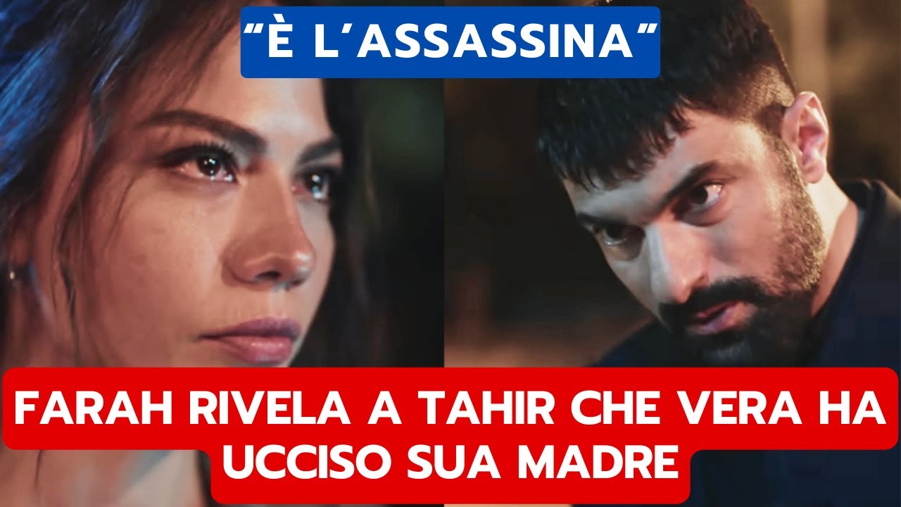 IO SONO FARAH ANTICIPAZIONI: FARAH RIVELA A TAHIR CHE VERA HA UCCISO SUA MADRE